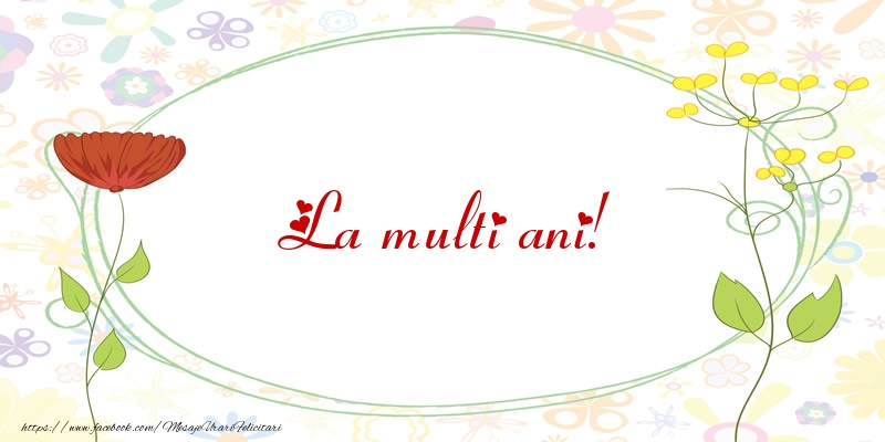 Felicitari aniversare De La Multi Ani - La multi ani!