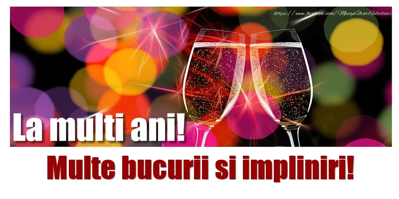 Felicitari aniversare De La Multi Ani - La multi ani! Multe bucurii si impliniri!