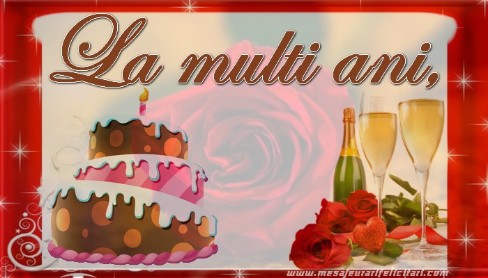 Felicitari aniversare De La Multi Ani - La multi ani!