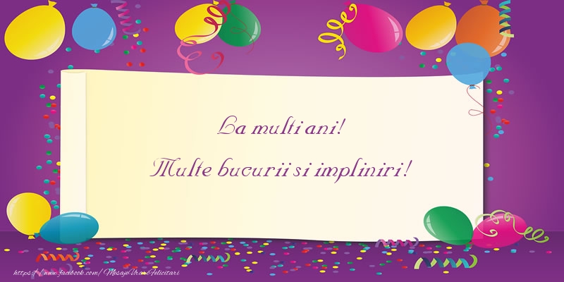 Felicitari aniversare De La Multi Ani - La multi ani! Multe bucurii si impliniri!