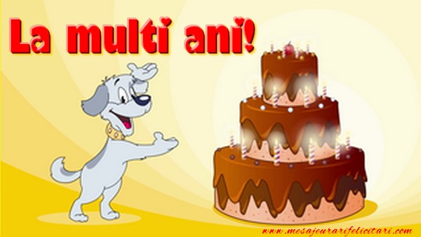 Felicitari aniversare De La Multi Ani - La multi ani!