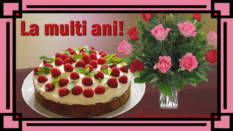 Felicitari aniversare De La Multi Ani - La multi ani!