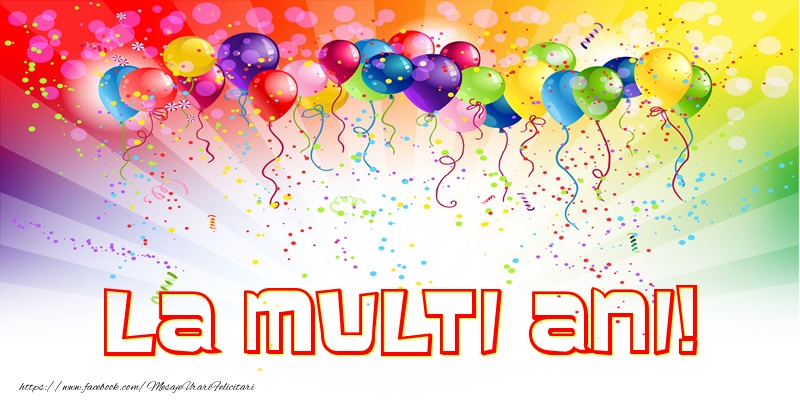 Felicitari aniversare De La Multi Ani - La multi ani!