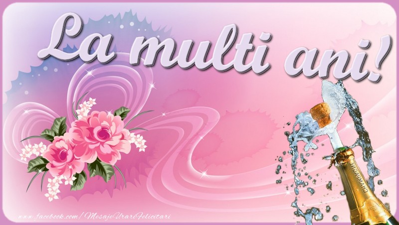 Felicitari aniversare De La Multi Ani - La multi ani!