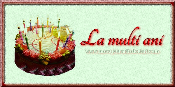 Felicitari aniversare De La Multi Ani - La multi ani