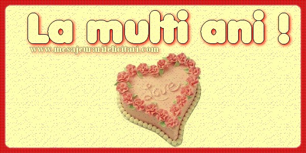 Felicitari aniversare De La Multi Ani - La multi ani!