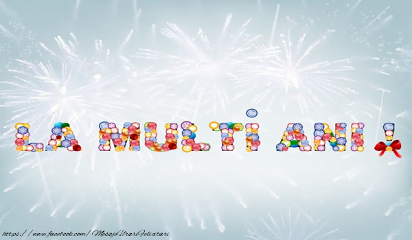 Felicitari aniversare De La Multi Ani - La multi ani!