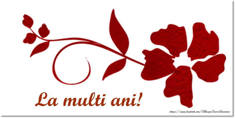 Felicitari aniversare De La Multi Ani - La multi ani!