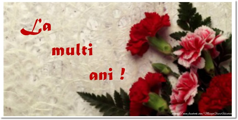 Felicitari aniversare De La Multi Ani - La multi ani!