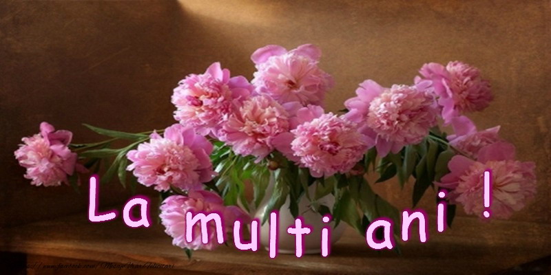 Felicitari aniversare De La Multi Ani - La multi ani!