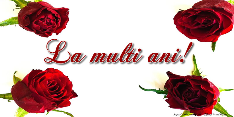 Felicitari aniversare De La Multi Ani - La multi ani!