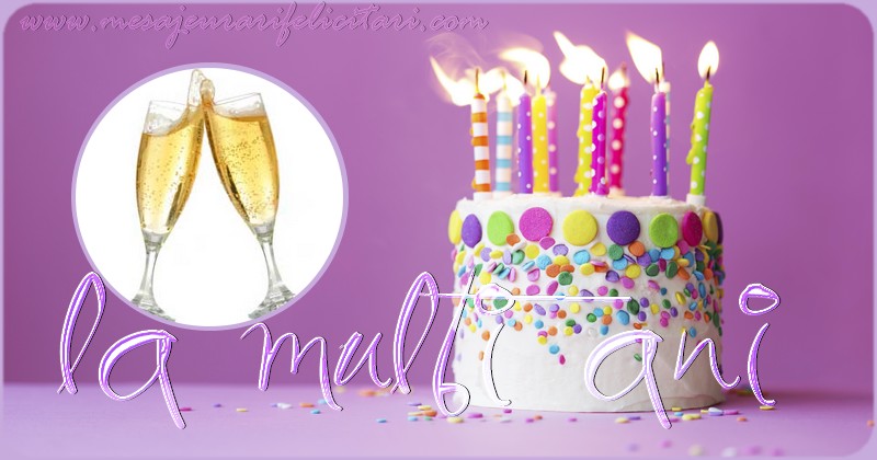 Felicitari aniversare De La Multi Ani - La multi ani!