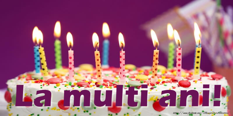 Felicitari aniversare De La Multi Ani - La multi ani!