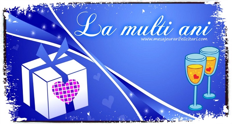 Felicitari aniversare De La Multi Ani - La multi ani!