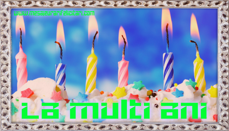 Felicitari aniversare De La Multi Ani - La multi ani!