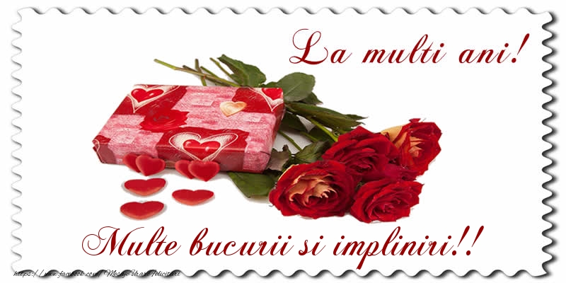 Felicitari aniversare De La Multi Ani - La multi ani! Multe bucurii si impliniri!