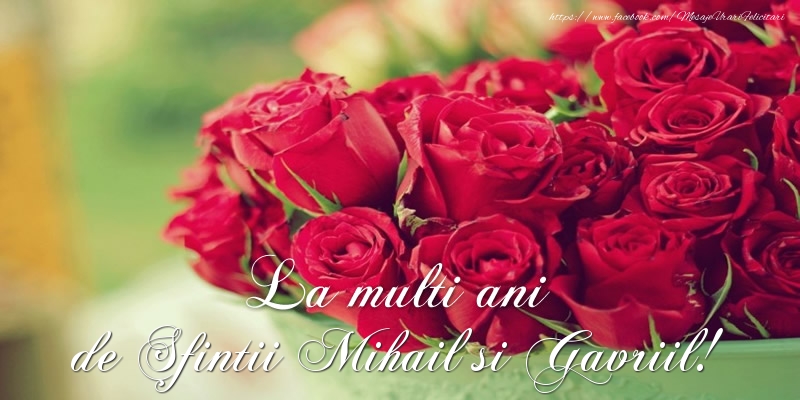 Felicitari aniversare De Sfintii Mihail si Gavril - La multi ani de Sfintii Mihail si Gavriil!