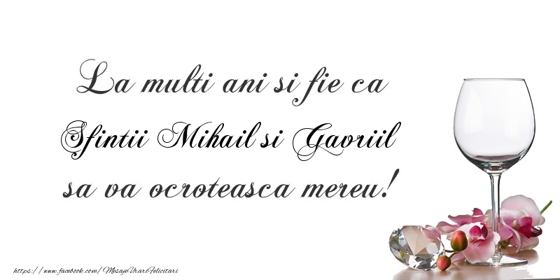 Felicitari aniversare De Sfintii Mihail si Gavril - La multi ani si fie ca Sfintii Mihail si Gavriil sa va ocroteasca mereu!