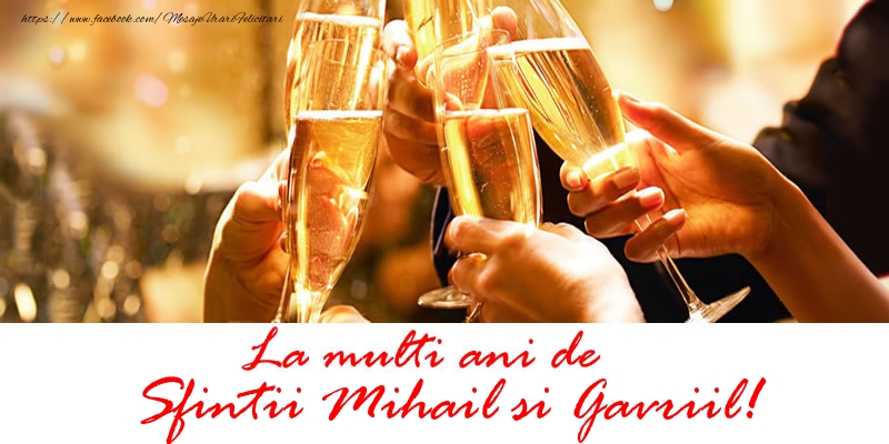 Felicitari aniversare De Sfintii Mihail si Gavril - La multi ani de Sfintii Mihail si Gavriil!