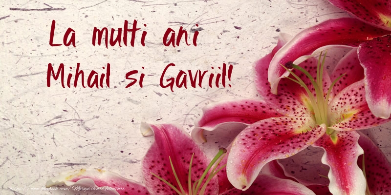 Felicitari aniversare De Sfintii Mihail si Gavril - La multi ani Mihail si Gavriil!