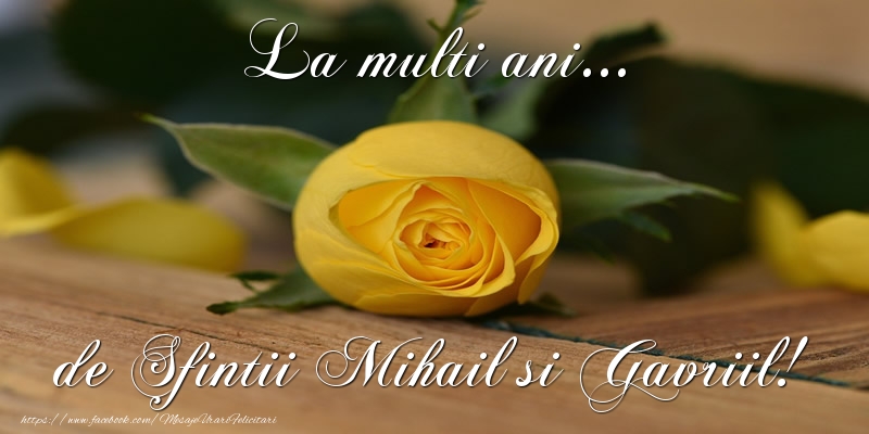 Felicitari aniversare De Sfintii Mihail si Gavril - La multi ani... de Sfintii Mihail si Gavriil!