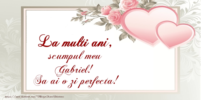 Felicitari aniversare De Sfintii Mihail si Gavril - La multi ani, scumpul meu Gabriel! Sa ai o zi perfecta!