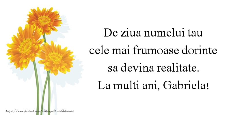 Felicitari aniversare De Sfintii Mihail si Gavril - De ziua numelui tau cele mai frumoase dorinte sa devina realitate. La multi ani, Gabriela!