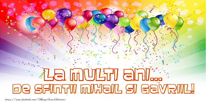 Felicitari aniversare De Sfintii Mihail si Gavril - La multi ani... de Sfintii Mihail si Gavriil!