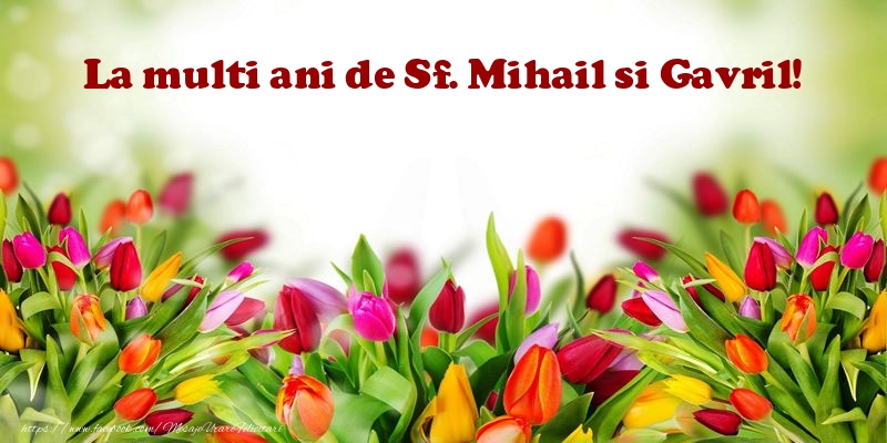 Felicitari aniversare De Sfintii Mihail si Gavril - La multi ani de Sf. Mihail si Gavril!