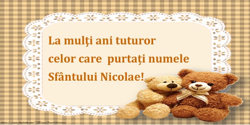 Felicitari aniversare De Sfantul Nicolae - La mulţi ani tuturor celor care purtați numele Sfântului Nicolae!