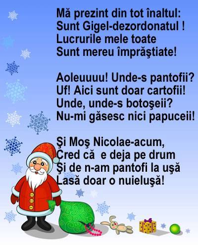 Felicitari aniversare De Sfantul Nicolae - Mă prezint din tot înaltul: Sunt Gigel-dezordonatul ! Lucrurile mele toate Sunt mereu împrăştiate!   Aoleuuuu! Unde-s pantofii? Uf! Aici sunt doar cartofii! Unde, unde-s botoşeii? Nu-mi găsesc nici papuceii!   Şi Moş Nicolae-acum, Cred că  e dej