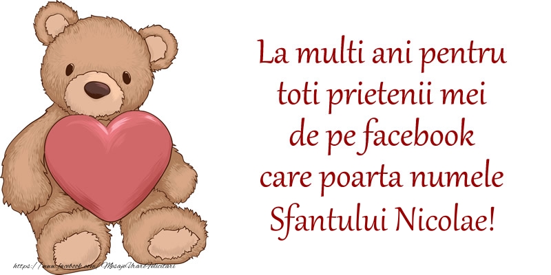 Felicitari aniversare De Sfantul Nicolae - La multi ani pentru toti prietenii mei de pe facebook care poarta numele Sfantului Nicolae!