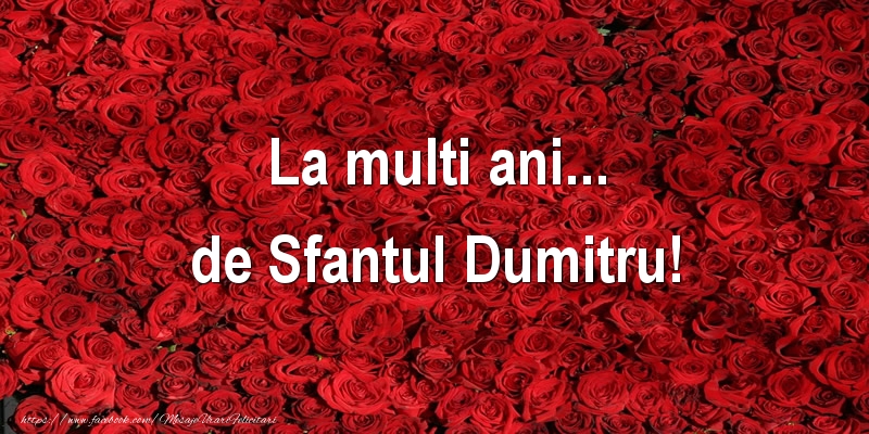 Felicitari aniversare De Sfantul Dumitru - La multi ani... de Sfantul Dumitru!