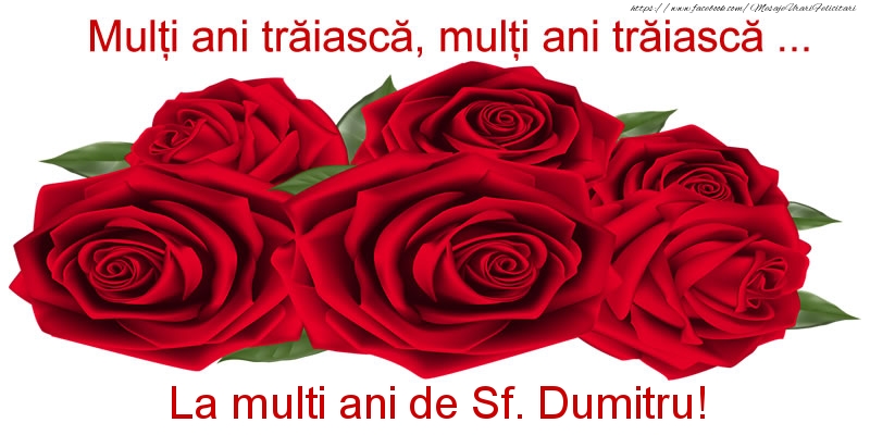 Felicitari aniversare De Sfantul Dumitru - Multi ani traiasca, multi ani traiasca ... La multi ani de Sf. Dumitru!