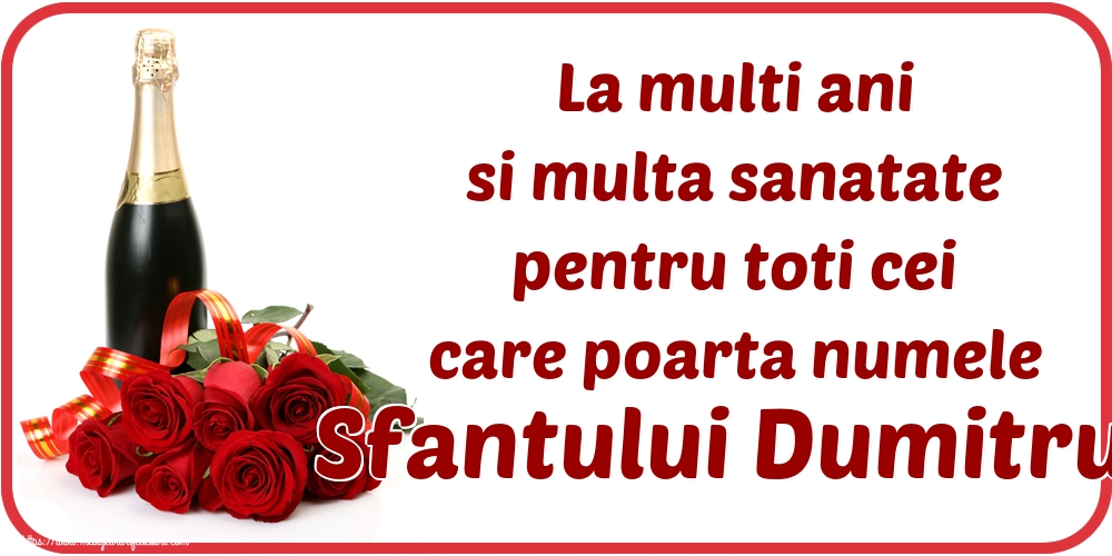 Felicitari aniversare De Sfantul Dumitru - La multi ani si multa sanatate pentru toti cei care poarta numele Sfantului Dumitru!