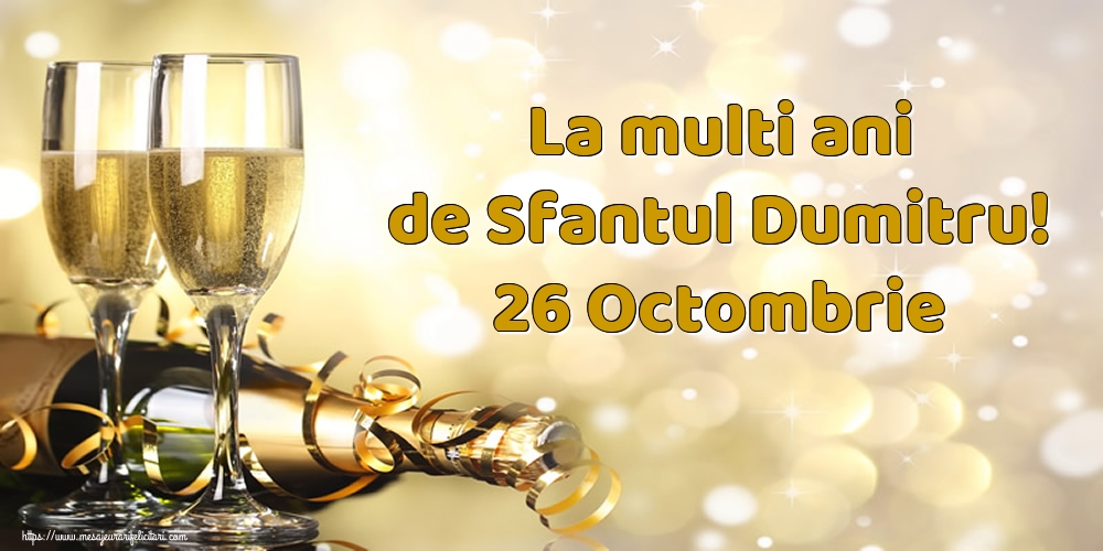 Felicitari aniversare De Sfantul Dumitru - La multi ani de Sfantul Dumitru! 26 Octombrie