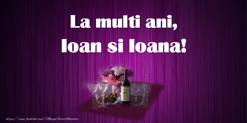 Felicitari aniversare De Sfantul Ioan - La multi ani, Ioan si Ioana!