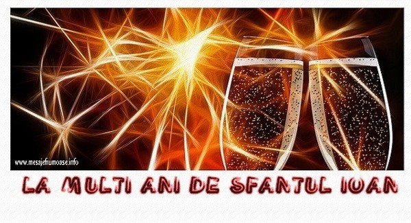 Felicitari aniversare De Sfantul Ioan - La multi ani de Sfantul Ioan