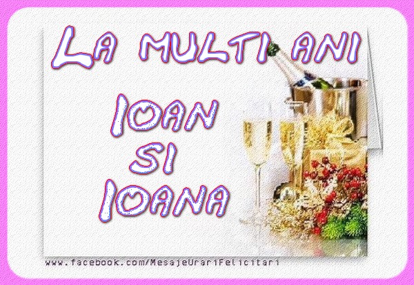 Felicitari aniversare De Sfantul Ioan - La multi ani Ioan si Ioana