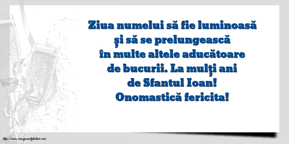 Felicitari aniversare De Sfantul Ioan - Onomastică fericita! - La mulți ani de Sfantul Ioan!