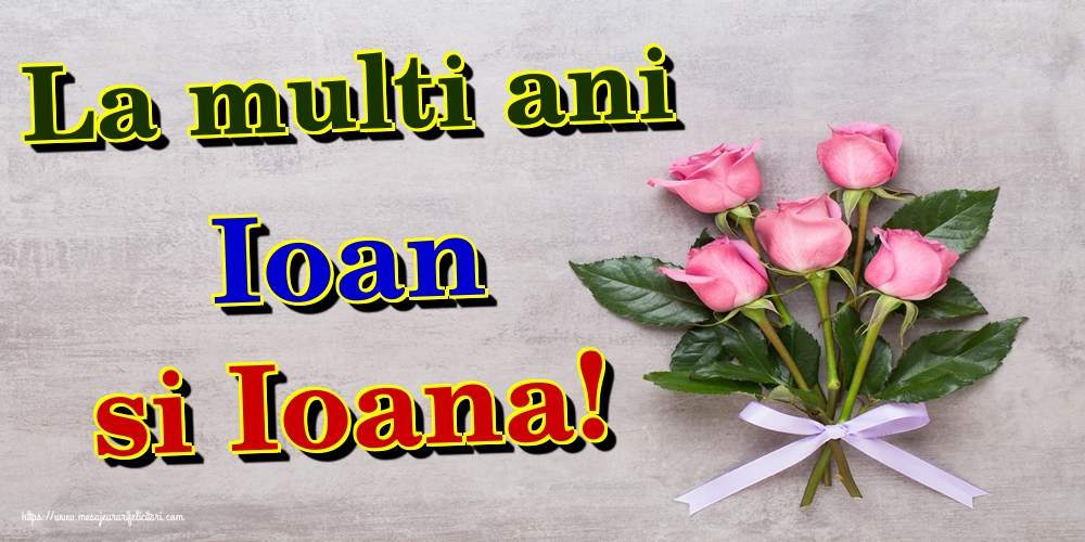 Felicitari aniversare De Sfantul Ioan - La multi ani Ioan si Ioana!