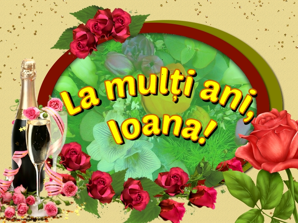 Felicitari aniversare De Sfantul Ioan - La mulți ani, Ioana!