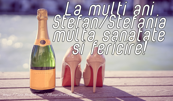 Felicitari aniversare De Sfantul Stefan - La multi ani Stefan/Stefania multa sanatate si fericire!