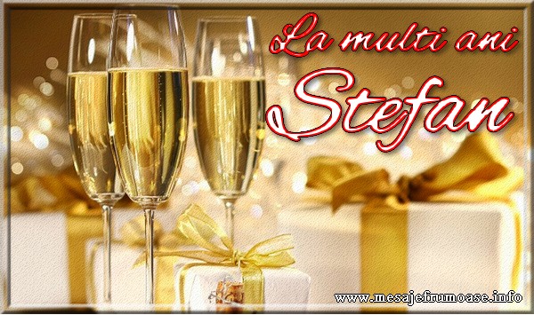 Felicitari aniversare De Sfantul Stefan - La multi ani Stefan