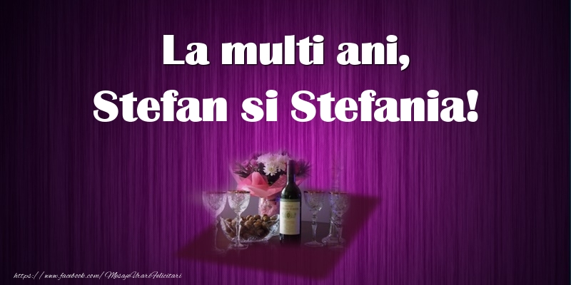 Felicitari aniversare De Sfantul Stefan - La multi ani, Stefan si Stefania!