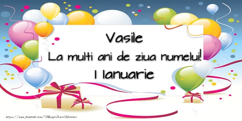 Felicitari aniversare De Sfantul Vasile - Vasile, La multi ani de ziua numelui! 1 Ianuarie