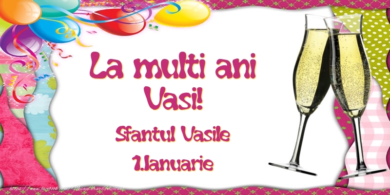 Felicitari aniversare De Sfantul Vasile - La multi ani, Vasi! Sfantul Vasile - 1.Ianuarie