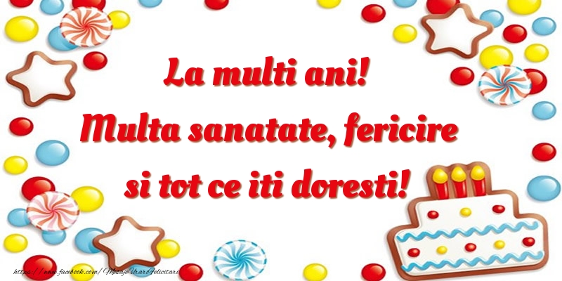 Felicitari aniversare De Zi De Nastere - La multi ani! Multa sanatate, fericire si tot ce iti doresti!