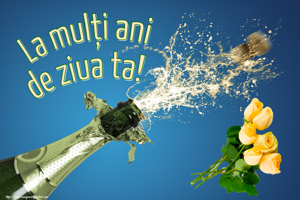 Felicitari aniversare De Zi De Nastere - La mulți ani de ziua ta!