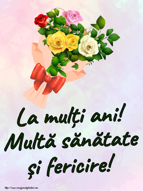 Felicitari aniversare De Zi De Nastere - La mulți ani! Multă sănătate și fericire!